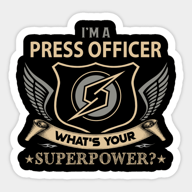 Press Officer T Shirt - Superpower Gift Item Tee Sticker by Cosimiaart